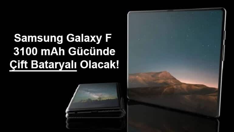 Samsung Katlanabilir Telefon Galaxy F İki Bataryalı Olacak!