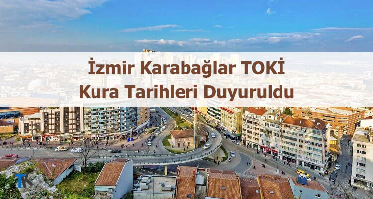 İzmir Karabağlar 2020 TOKİ Kura Sonuçları Ne Zaman?