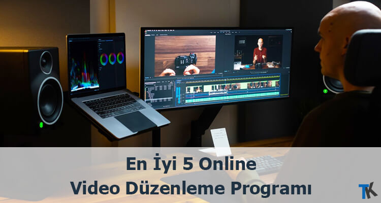 İndirme Gerektirmeyen En İyi 5 Online Video Düzenleme Programı