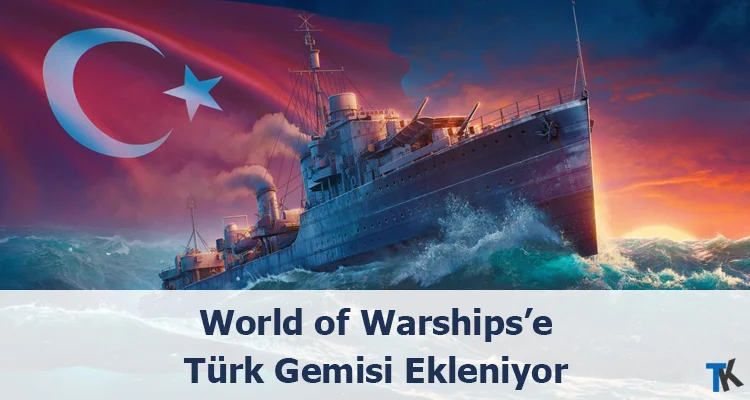 World of Warships’e Türk Gemisi Muavenet Ekleniyor