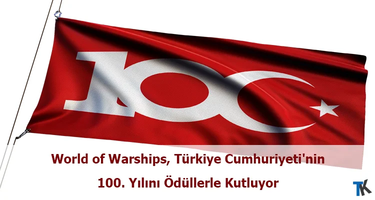 World of Warships, Türkiye Cumhuriyeti’nin 100. Yılını Ödüllerle Kutluyor