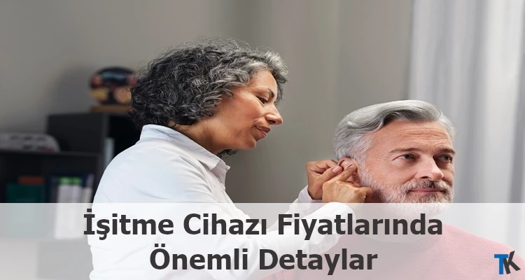 İşitme Cihazı Fiyatlarında Önemli Detaylar