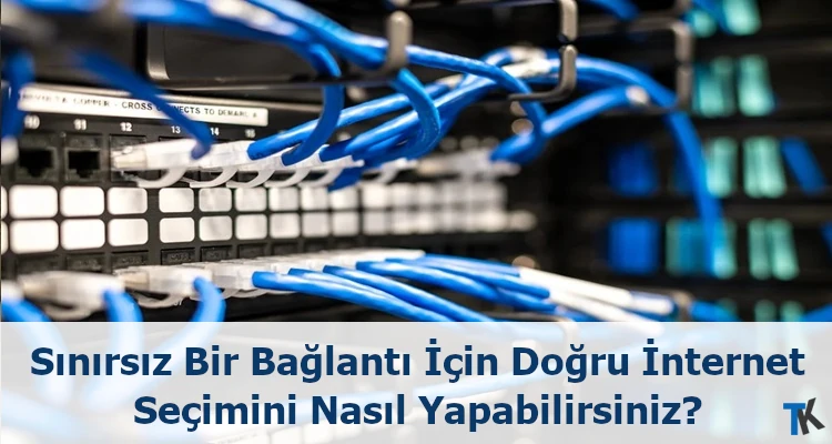 Sınırsız Bir Bağlantı İçin Doğru İnternet Seçimini Nasıl Yapabilirsiniz?