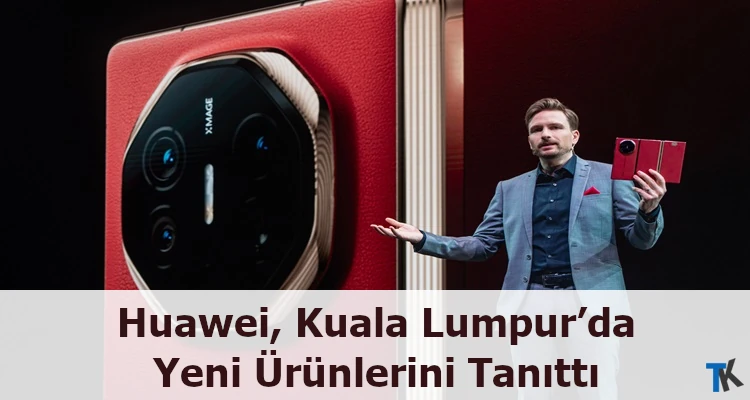 Huawei, Kuala Lumpur’da Kullanıcıların Dikkatini Çekecek Yeni Ürünlerini Tanıttı